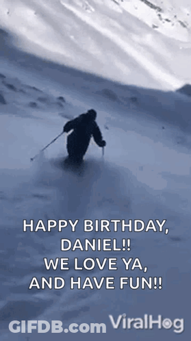 Man Skiing Snow-Covered Mountain Happy Birthday Daniel We Love Ya And Have Fun GIF