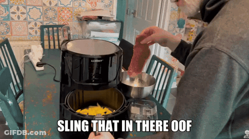 Man Sling That In There Oof Air Fryer GIF