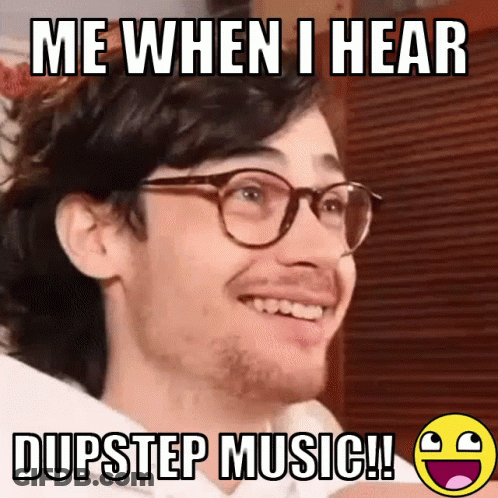 Man Smiling Meme Me When I Hear Dubstep Music GIF