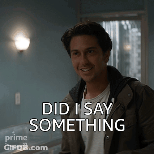 Man Smiling Saying Did I Say Something GIF