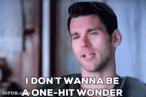 Man Smiling Saying I Don't Wanna Be A One Hit Wonder GIF