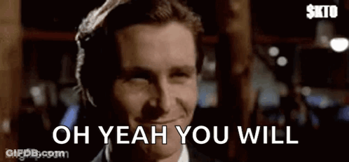 Man Smiling Saying Oh Yeah You Will GIF