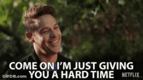 Man Smiling Says Come On I'm Just Giving You A Hard Time Netflix GIF