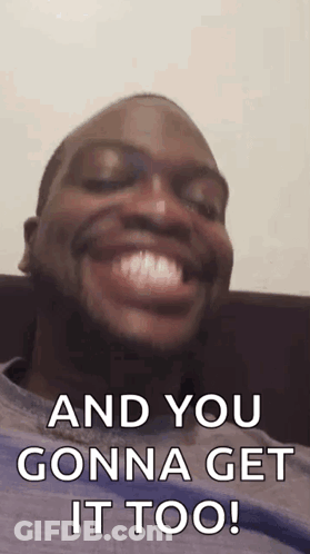 Man Smiling With You Gonna Get It Too GIF