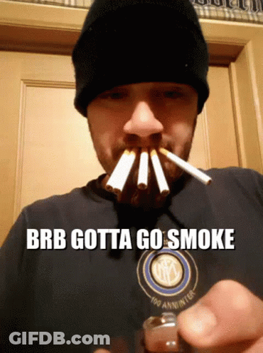 Man Smoking Cigarette Brb Gotta Go Smoke GIF