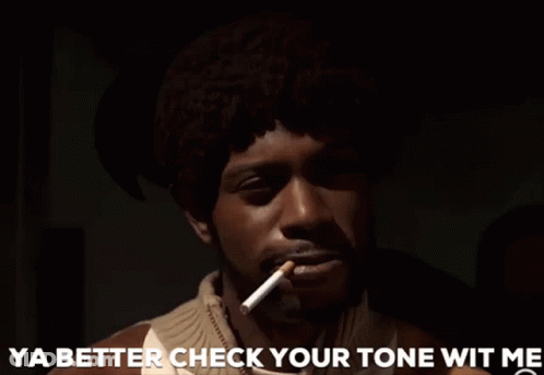 Man Smoking Saying Ya Better Check Your Tone Wit Me GIF