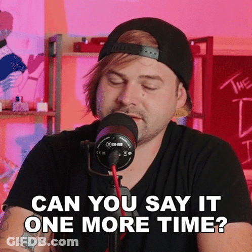 Man Speaking Into Microphone Saying Can You Say It One More Time GIF