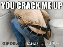 Man Squatting In Front Of Toilet With You Crack Me Up GIF
