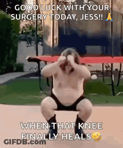 Man Squatting On Trampoline Good Luck With Your Surgery Today Jess GIF