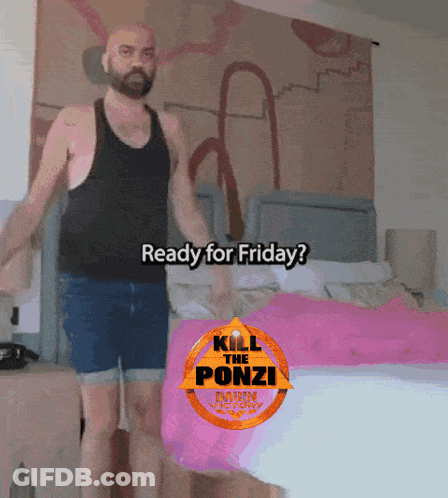 Man Standing Before Bed Saying Kill The Ponzi Dawn GIF