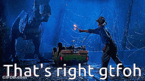 Man Standing In Front Of Dinosaur Saying That's Right GTFOH GIF
