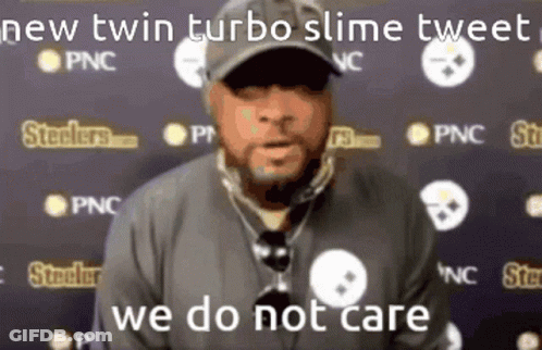 Man Standing In Front Of Wall Saying New Twin Turbo Slime Tweet We Do Not Care GIF