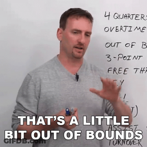 Man Standing In Front Of Whiteboard Saying That's A Little Bit Out Of Bounds GIF