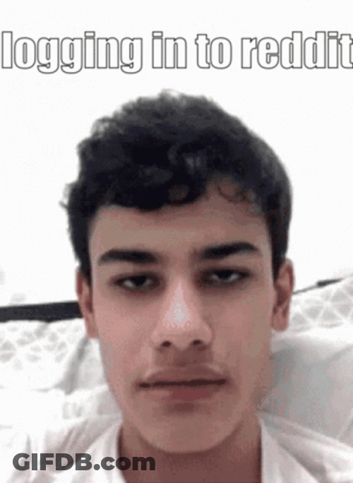 Man Swollen Face Logging In To Reddit Meme GIF