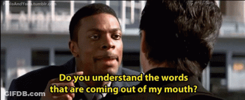Man Talking To Another Man Saying Do You Understand The Words That Are Coming Out Of My Mouth GIF