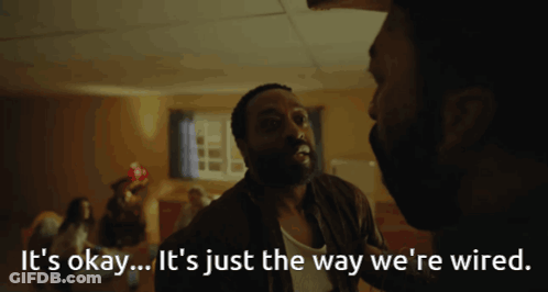 Man Talking To Another Man Saying It's Okay It's Just The Way We're Wired GIF