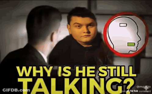 Man Talking To Another Man Saying Why Is He Still Talking GIF
