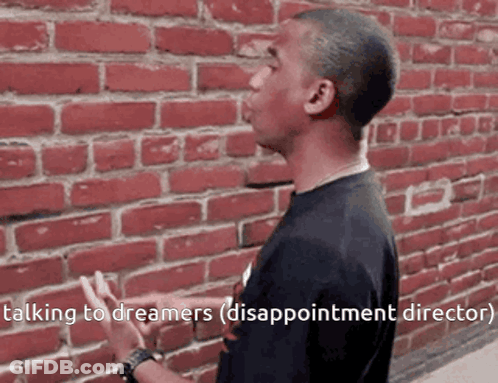 Man Talking To Dreamers Disappointment Directors GIF