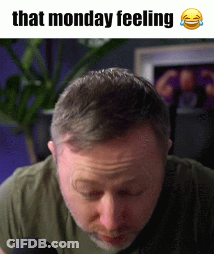 Man That Monday Feeling GIF