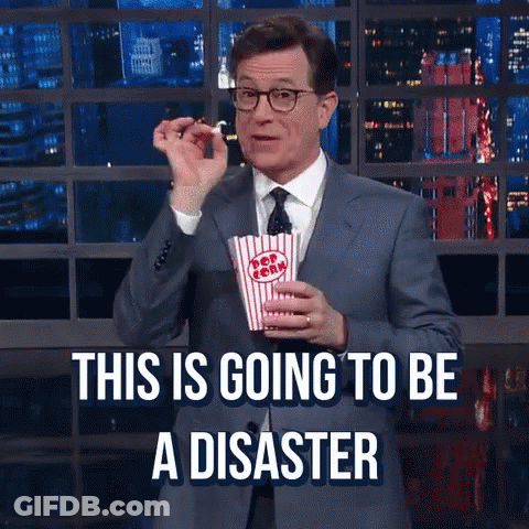 Man This Is Going To Be A Disaster GIF