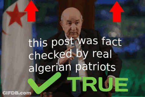 Man This Post Was Fact Checked By Real Algerian Patriots GIF