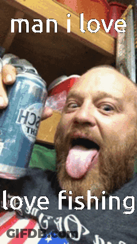 Man Tongue Out With Beer Can Saying Man I Love Love Fishing GIF