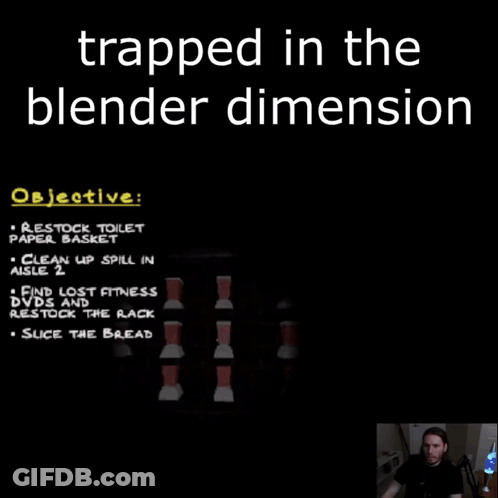 Man Trapped In The Blender Dimension GIF