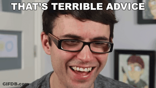 Man Wearing Glasses Smiling 'That's Terrible Advice GIF
