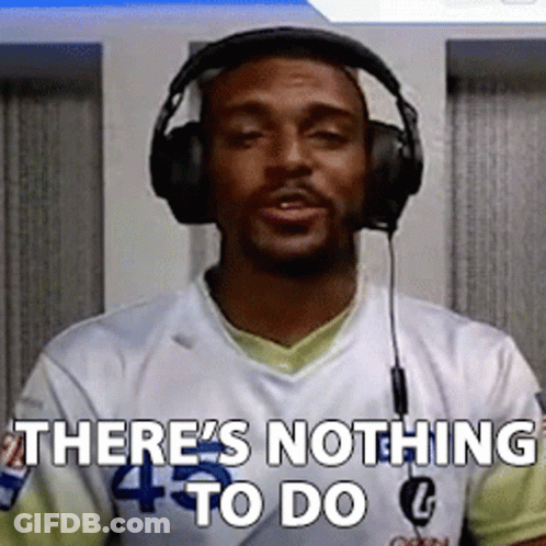 Man Wearing Headphones Saying There's Nothing To Do GIF