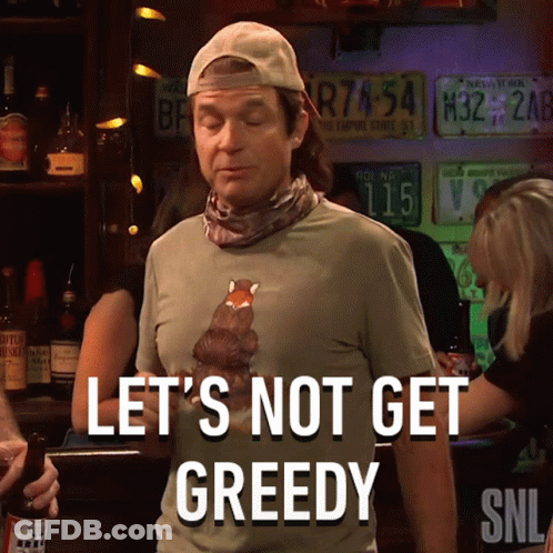 Man Wearing Lets Not Get Greedy Shirt GIF