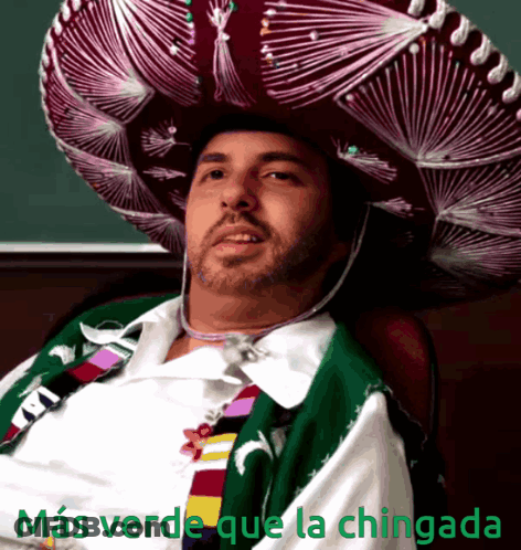 Man Wearing Sombrero Mas Verde Que La Chingada GIF