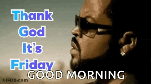 Man Wearing Sunglasses Saying Thank God It's Friday GIF