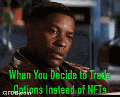 Man When You Decide To Trade Options Instead Of NFTs GIF
