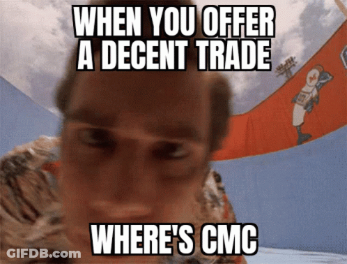 Man When You Offer A Decent Trade Where's CMC GIF