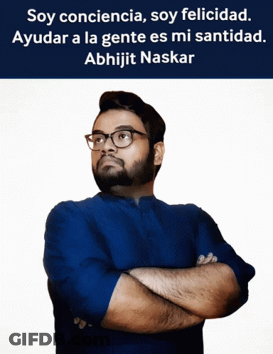 Man With Arms Crossed In Front Of Abhijit Naskar Sign GIF
