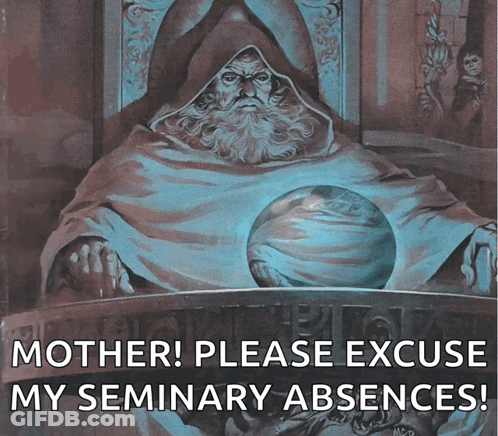 Man With Beard And Crystal Ball Saying Mother Please Excuse My Seminary Absences GIF