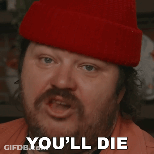 Man With Beard And Red Beanie Says You'll Die GIF