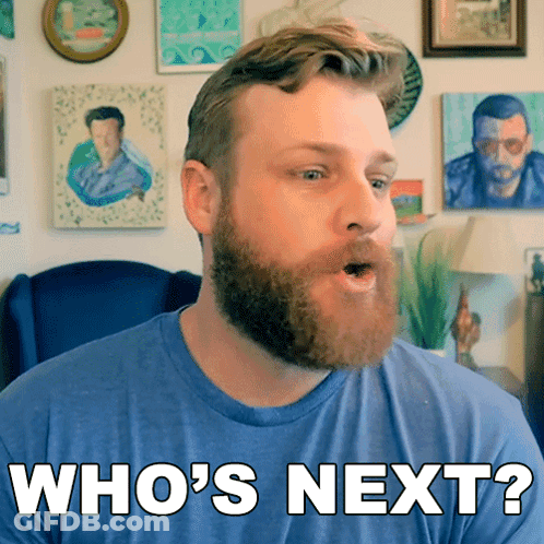 Man With Beard Blue Shirt Says Who's Next GIF