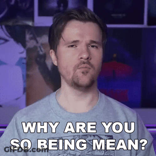 Man With Beard Funny Face Why Are You So Mean GIF