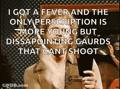 Man With Beard Holding Gun Says I Got A Fever And The Only Prescription GIF