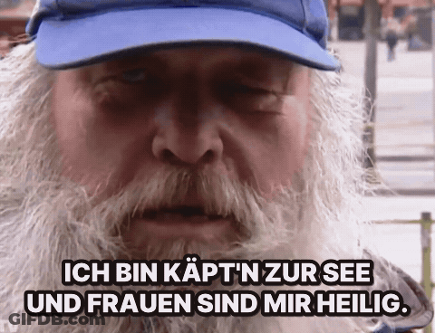 Man With Beard In Blue Hat Says Ich Bin Kapt N Zur See Und Frauen Sind Mir Heilig GIF