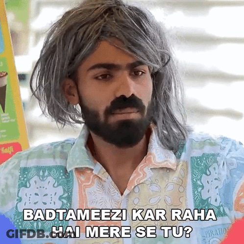 Man With Beard In Gray Wig Says Badtameezi Kar Raha Hai Mere Se Tu GIF