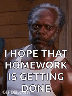 Man With Beard In White Tank Top Saying I Hope That Homework Is Getting Done GIF