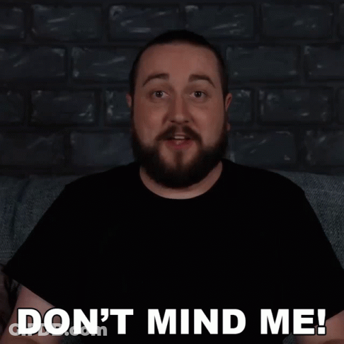 Man With Beard Saying Dont Mind Me GIF
