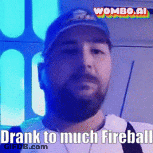 Man With Beard Saying Drank Too Much Fireball GIF
