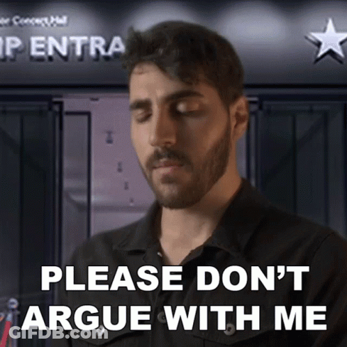 Man With Beard Saying Please Don't Argue With Me GIF