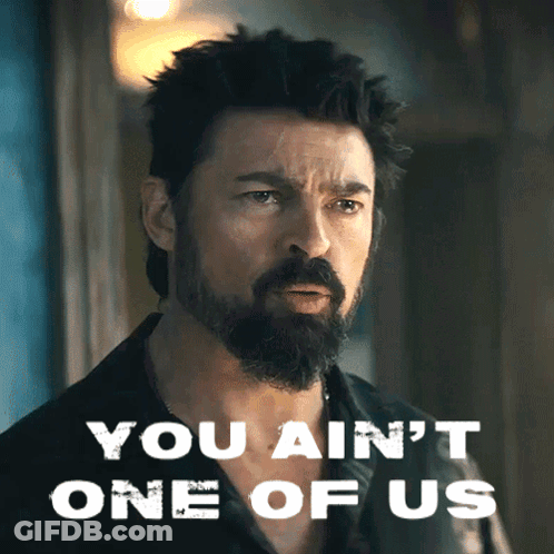 Man With Beard Saying You Ain't One Of Us GIF
