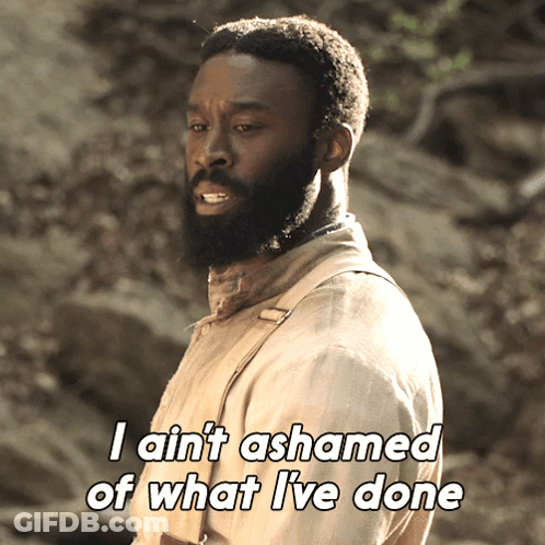 Man With Beard Says I Ain't Ashamed Of What I've Done GIF