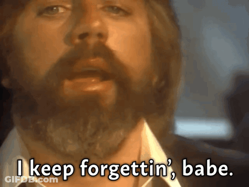 Man With Beard Says I Keep Forgettin Babe GIF