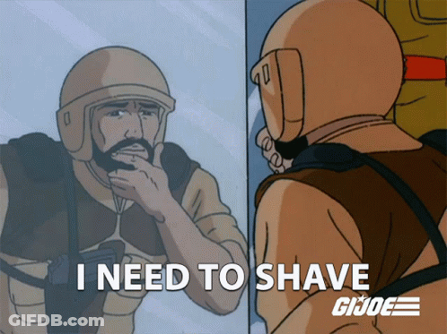 Man With Beard Says I Need To Shave GI Joe GIF